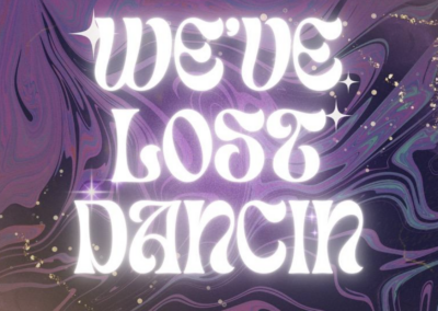 April 18, 2024: We’ve Lost Dancing